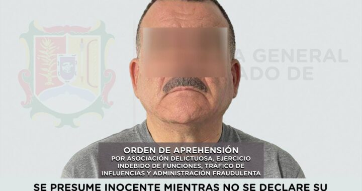 SE LE EJECUTA ORDEN DE APREHENSIÓN POR ASOCIACIÓN DELICTUOSA, EJERCICIO INDEBIDO DE FUNCIONES, TRÁFICO DE INFLUENCIAS Y ADMINISTRACIÓN FRAUDULENTA.