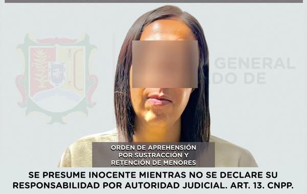 APREHENDIDA EN ESTADO DE MÉXICO POR SUSTRACCIÓN Y RETENCIÓN DE MENORES.