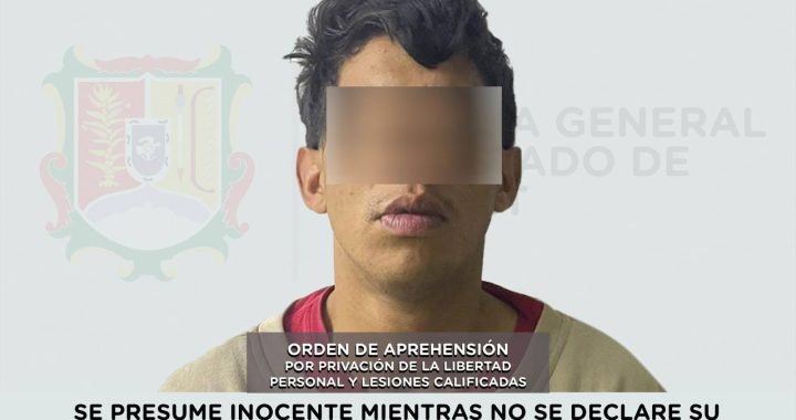 CUMPLIMENTA FISCALÍA ORDEN DE APREHENSIÓN POR PRIVACIÓN DE LA LIBERTAD PERSONAL Y LESIONES CALIFICADAS .