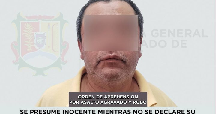 CUMPLIMENTA FISCALÍA ORDEN DE APREHENSIÓN POR ASALTO AGRAVADO Y ROBO.