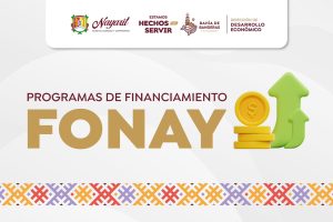 Gobierno de Bahía de Banderas promueve acceso a financiamiento para emprendedores a través de FONAY.