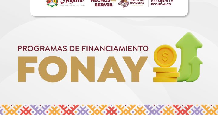 Gobierno de Bahía de Banderas promueve acceso a financiamiento para emprendedores a través de FONAY.