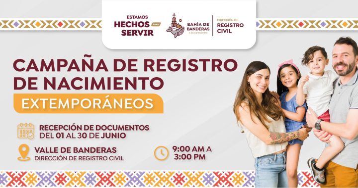 Gobierno de Bahía de Banderas invita a la Campaña de Registro de Nacimientos Extemporáneos.